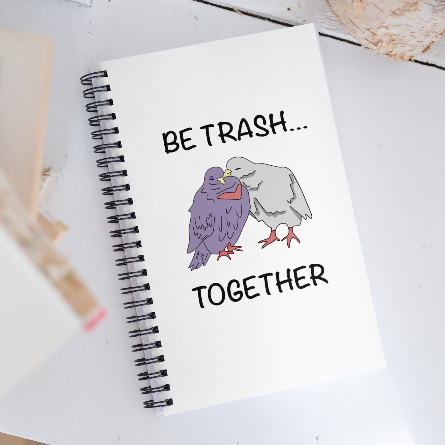 Be Trash… Together Spiral Notebook