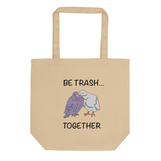 Be Trash… Together Eco Tote Bag