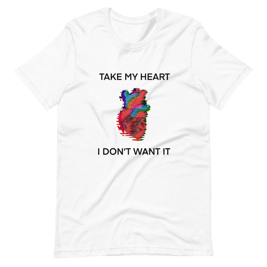 Take My Heart Unisex T-Shirt