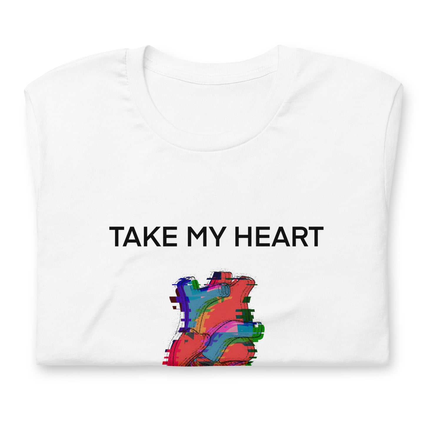 Take My Heart Unisex T-Shirt